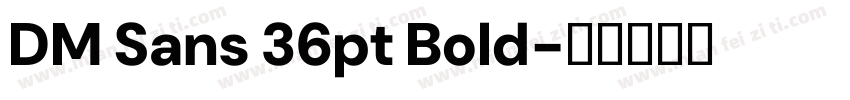 DM Sans 36pt Bold字体转换